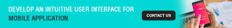 Develop an intuitive user interaction for Mobile Application