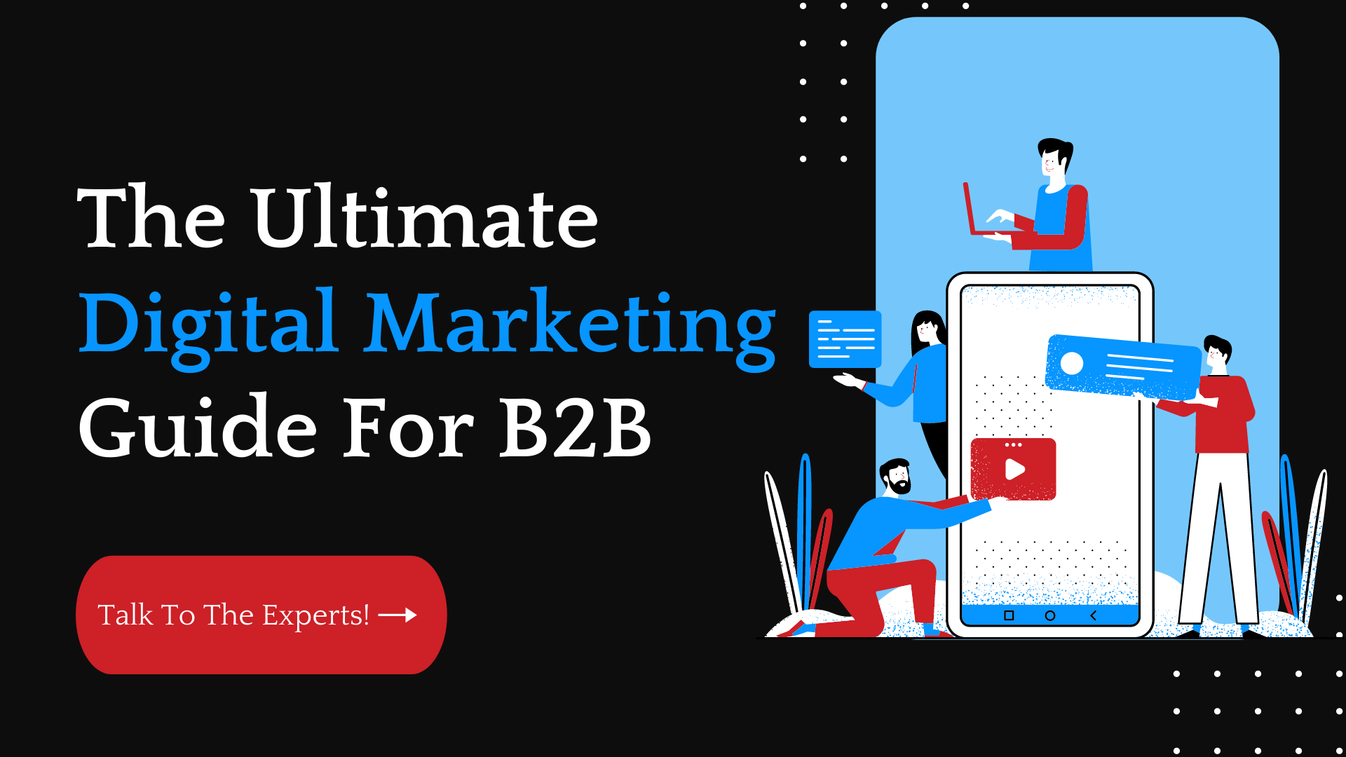 The Ultimate Digital Marketing Guide For B2B